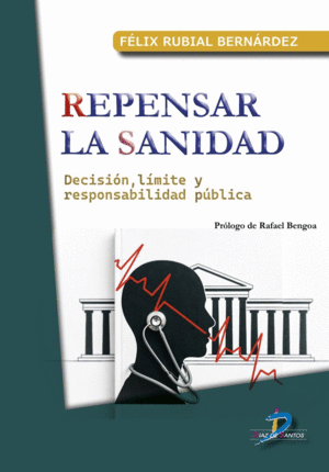 REPENSAR LA SANIDAD. DECISION, LIMITE Y RESPONSABILIDAD PUBLICA
