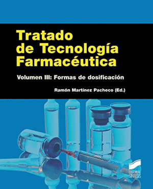 TRATADO DE TECNOLOGÍA FARMACÉUTICA, VOL. III: FORMAS DE DOSIFICACIÓN