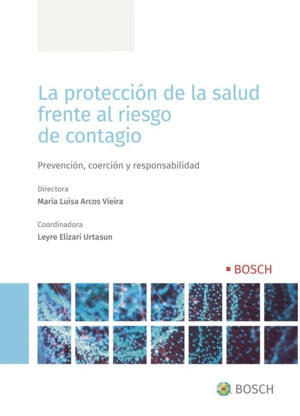 PROTECCIÓN DE LA SALUD FRENTE AL RIESGO DE CONTAGIO. PREVENCIÓN, COERCIÓN Y RESPONSABILIDAD