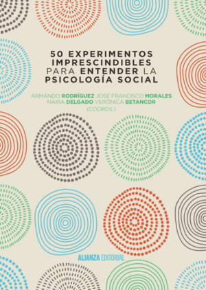 50 EXPERIMENTOS IMPRESCINDIBLES PARA ENTENDER LA PSICOLOGA SOCIAL