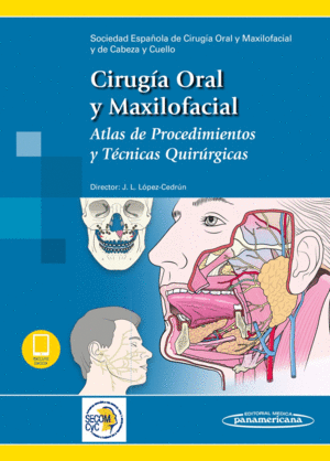 CIRUGÍA ORAL Y MAXILOFACIAL (INCLUYE EBOOK). ATLAS DE PROCEDIMIENTOS Y TÉCNICAS QUIRÚRGICAS