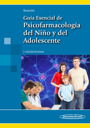 GUA ESENCIAL DE PSICOFARMACOLOGA DEL NIO Y DEL ADOLESCENTE. 2 EDICIN