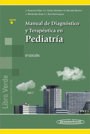 MANUAL DE DIAGNÓSTICO Y TERAPÉUTICA EN PEDIATRÍA (INCLUYE EBOOK). 6ª EDICIÓN. LIBRO VERDE HOSPITAL INFANTIL LA PAZ