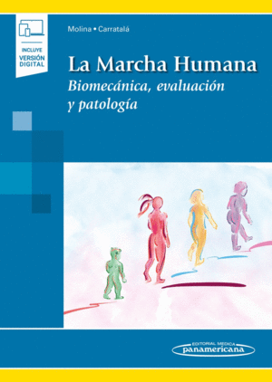 LA MARCHA HUMANA (INCLUYE VERSIÓN DIGITAL). BIOMECÁNICA, EVALUACIÓN Y PATOLOGÍA