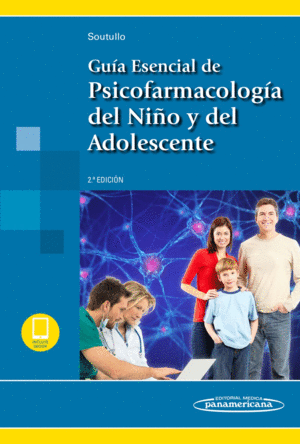GUA ESENCIAL DE PSICOFARMACOLOGA DEL NIO Y DEL ADOLESCENTE. 2 EDICIN. (INCLUYE EBOOK)