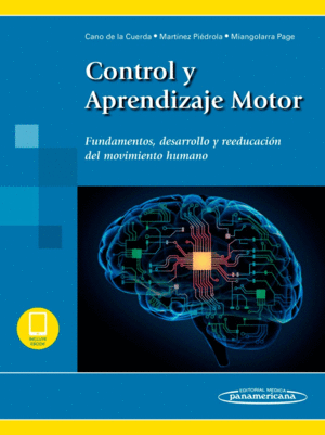 CONTROL Y APRENDIZAJE MOTOR (INCLUYE EBOOK). FUNDAMENTOS, DESARROLLO Y REEDUCACIN DEL MOVIMIENTO HUMANO