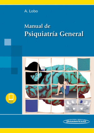 MANUAL DE PSIQUIATRÍA GENERAL (INCLUYE VERSIÓN DIGITAL). (REIMPRESIÓN)