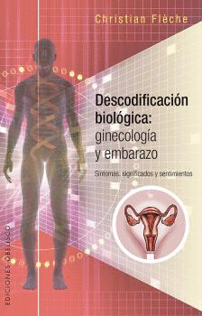 DESCODIFICACION BIOLOGICA: GINECOLOGIA Y EMBARAZO