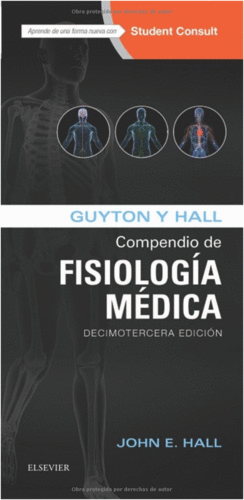 GUYTON Y HALL. COMPENDIO DE FISIOLOGÍA MÉDICA + STUDENTCONSULT. 13ª EDICIÓN