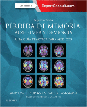 P�RDIDA DE MEMORIA, ALZHEIMER Y DEMENCIA. UNA GU�A PR�CTICA PARA M�DICOS. 2� EDICI�N