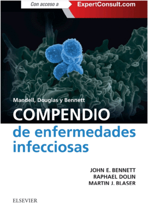 MANDELL, DOUGLAS Y BENNETT. COMPENDIO DE ENFERMEDADES INFECCIOSAS. 8 EDICIN