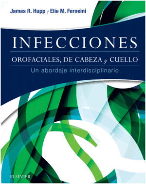 INFECCIONES OROFACIALES, DE CABEZA Y CUELLO: UN ABORDAJE INTERDISCIPLINARIO