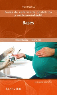 BASES DE LA ENFERMERA MATERNO-INFANTIL: GUAS DE ENFERMERA OBSTTRICA Y MATERNO-INFANTIL, 2 EDICIN