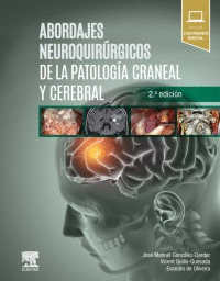 ABORDAJES NEUROQUIRURGICOS DE LA PATOLOGIA CRANEAL Y CEREBRAL. 2ª EDICIÓN
