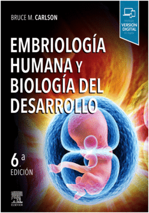 EMBRIOLOGÍA HUMANA Y BIOLOGÍA DEL DESARROLLO 6ª EDICIÓN. INCLUYE ACCESO A CONTENIDO ONLINE (INGLÉS)