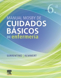 MANUAL MOSBY DE CUIDADOS BÁSICOS DE ENFERMERÍA. 6ª EDICIÓN
