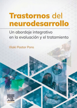 TRASTORNOS DEL NEURODESARROLLO. UN ABORDAJE INTEGRATIVO EN LA EVALUACIN Y EL TRATAMIENTO