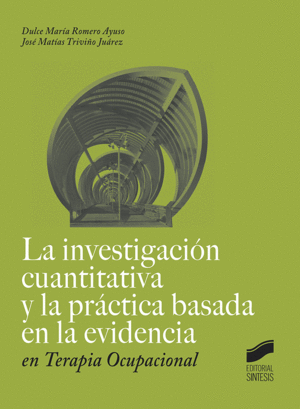 INVESTIGACION CUANTITATIVA Y LA PRACTICA BASADA EN LA EVIDENCIA EN TERAPIA OCUPACIONAL