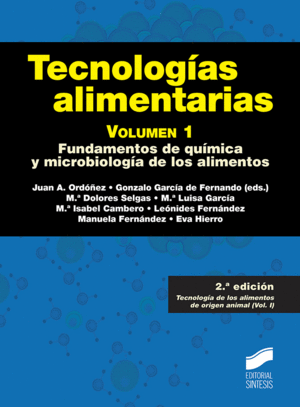 TECNOLOGIAS ALIMENTARIAS VOL. 1 FUNDAMENTOS DE QUIMICA Y MICROBIOLOGÍA DE LOS ALIMENTOS. 2ª EDICIÓN