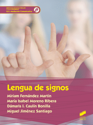LENGUA DE SIGNOS. SERVICIOS SOCIOCULTURALES Y A LA COMUNIDAD. G.S. MEDIACI�N COMUNICATIVA