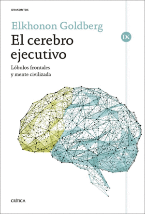 EL CEREBRO EJECUTIVO. LOBULOS FRONTALES Y MENTE CIVILIZADA