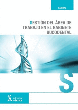 GESTI�N DEL �REA DE TRABAJO EN EL GABINETE BUCODENTAL