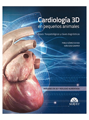 CARDIOLOG�A 3D EN PEQUE�OS ANIMALES. BASES FISIOPATOL�GICAS Y CLAVES DIAGN�STICAS