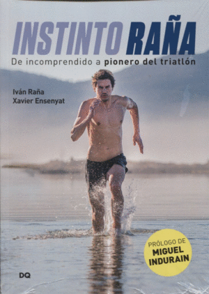 INSTINTO RA�A. DE INCOMPRENDIDO A PIONERO DEL TRIATL�N