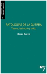 PATOLOGAS DE LA GUERRA. TRAUMA, TESTIMONIO Y OLVIDO