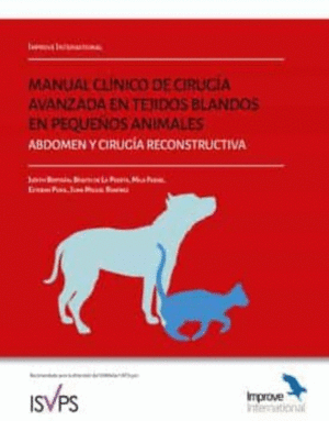 MANUAL CLÍNICO DE CIRUGÍA AVANZADA DE TEJIDOS BLANDOS EN PEQUEÑOS ANIMALES