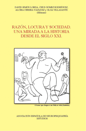 RAZN, LOCURA Y SOCIEDAD. UNA MIRADA A LA HISTORIA DESDE EL SIGLO XXI
