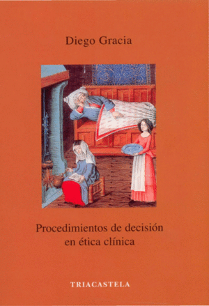 PROCEDIMIENTOS DE DECISI�N EN �TICA CL�NICA. 3� EDICI�N