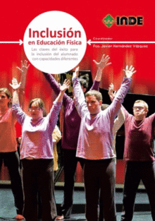 INCLUSI�N EN EDUCACI�N F�SICA: LAS CLAVES DEL �XITO PARA LA INCLUSI�N DEL ALUMNADO CON CAPACIDADES DIFERENTES