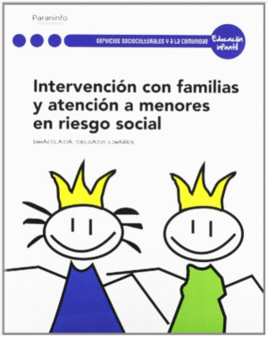 INTERVENCIN CON LAS FAMILIAS Y ATENCIN A MENORES EN RIESGO SOCIAL. SERVICIOS SOCIOCULTURALES Y A LA COMUNIDAD. EDUCACIN INFANTIL