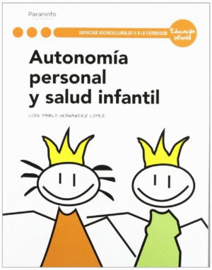 AUTONOM�A PERSONAL Y SALUD INFANTIL. SERVICIOS SOCIOCULTURALES Y A LA COMUNIDAD. EDUCACI�N INFANTIL
