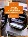 HIGIENE DEL MEDIO HOSPITALARIO Y LIMPIEZA DE MATERIAL