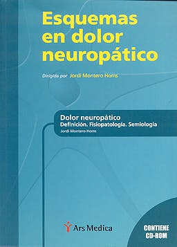 ESQUEMAS EN DOLOR NEUROPATICO. DOLOR NEUROPATICO: DEFINICION. FISIOPATOLOGIA. SEMIOLOGIA + CD-ROM