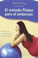 EL M�TODO PILATES PARA EL EMBARAZO. EJERCICIOS DE TONIFICACION PARA LA FUTURA MADRE