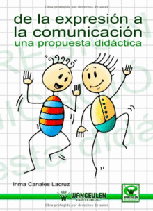 DE LA EXPRESI�N A LA COMUNICACI�N. UNA PROPUESTA DID�CTICA