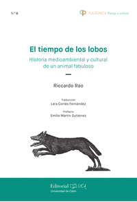 EL TIEMPO DE LOS LOBOS: HISTORIA MEDIOAMBIENTAL Y CULTURAL DE UN ANIMAL FABULOSO