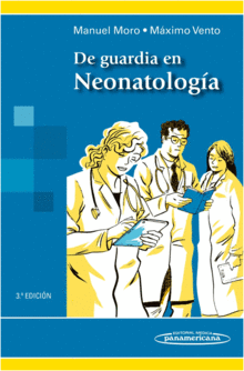 DE GUARDIA EN NEONATOLOG�A. 3� EDICI�N