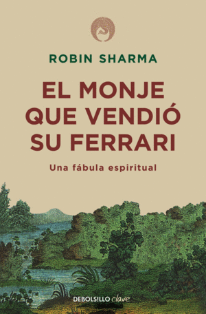 EL MONJE QUE VENDI� SU FERRARI: UNA F�BULA ESPIRITUAL