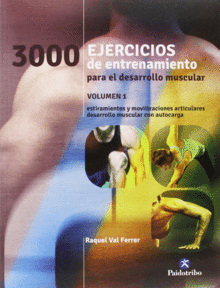 3000 EJERCICIOS DE ENTRENAMIENTO PARA EL DESARROLLO MUSCULAR, VOL. 1