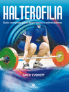 HALTEROFILIA. GUA COMPLETA PARA DEPORTISTAS Y ENTRENADORES