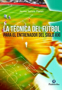 LA T�CNICA DEL F�TBOL PARA EL JUGADOR DEL SIGLO XXI