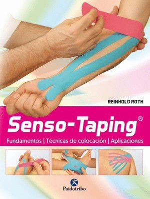 SENSO-TAPING. FUNDAMENTOS, TECNICAS DE COLOCACION, APLICACIONES