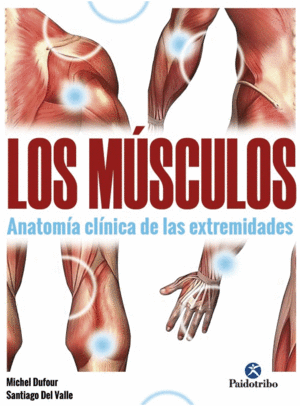 LOS M�SCULOS. ANATOM�A CL�NICA DE LAS EXTREMIDADES