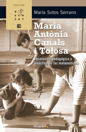 MARIA ANTNIA CANALS I TOLOSA. RENOVACIN PEDAGGICA Y DIDCTICA DE LAS MATEMTICAS