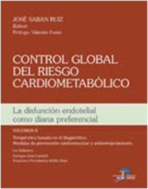 CONTROL GLOBAL DEL RIESGO CARDIOMETABOLICO. LA DISFUNCION ENDOTELIAL COMO DIANA PREFERENCIAL, VOL. 2