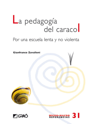 PEDAGOGIA DEL CARACOL. POR UNA ESCUELA LENTA NO VIOLENTA